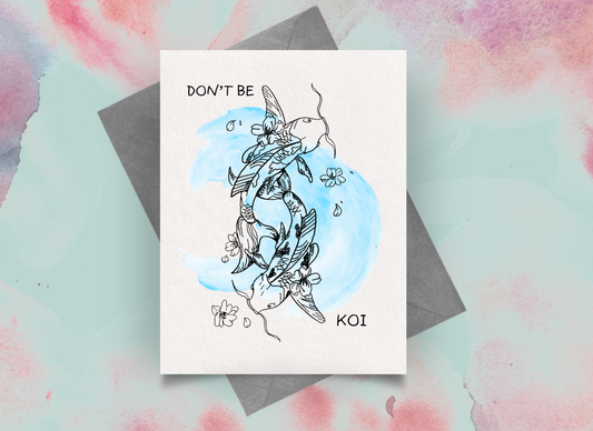 Don't Be Koi