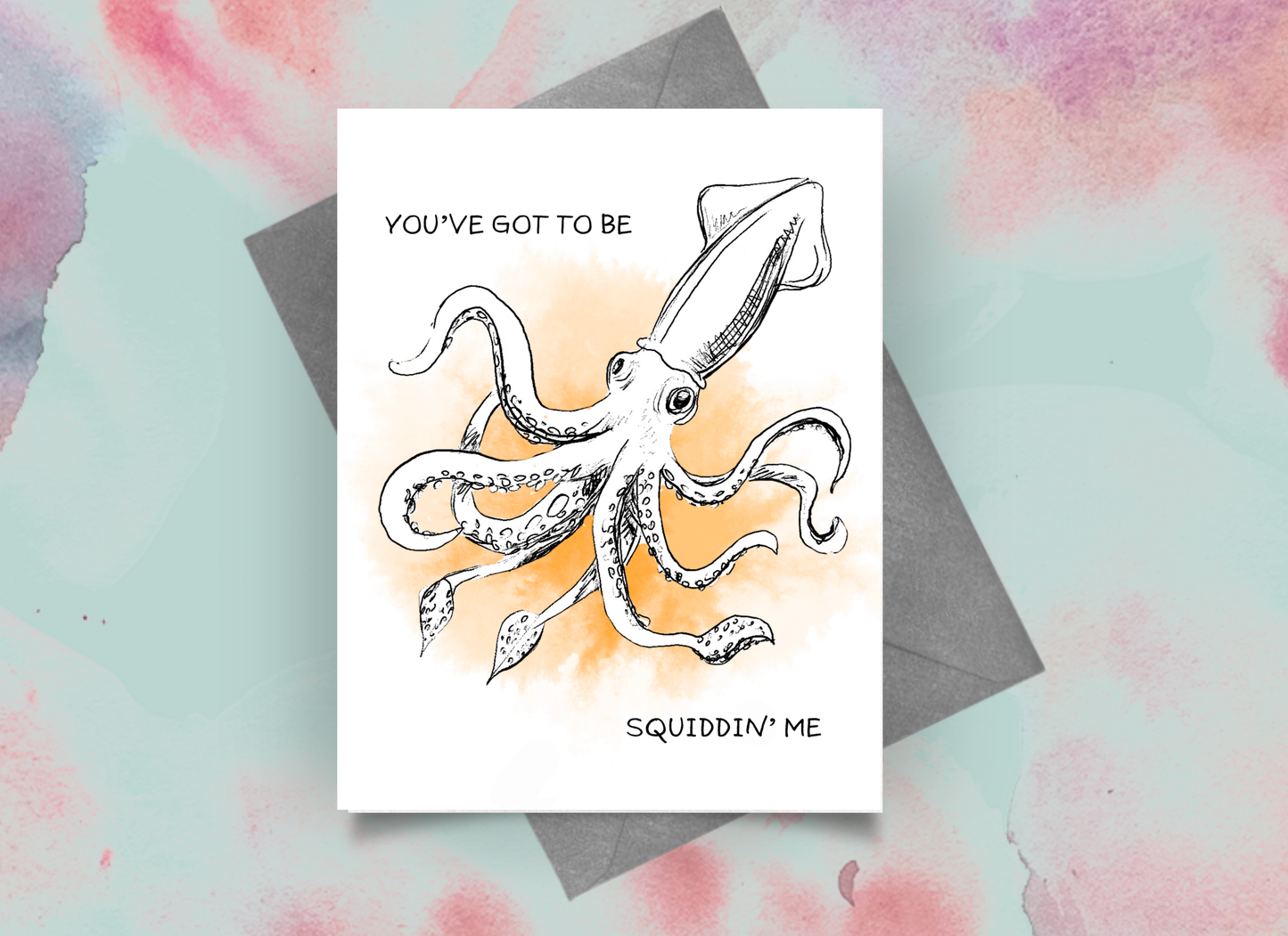 You've Got To Be Squiddin' Me